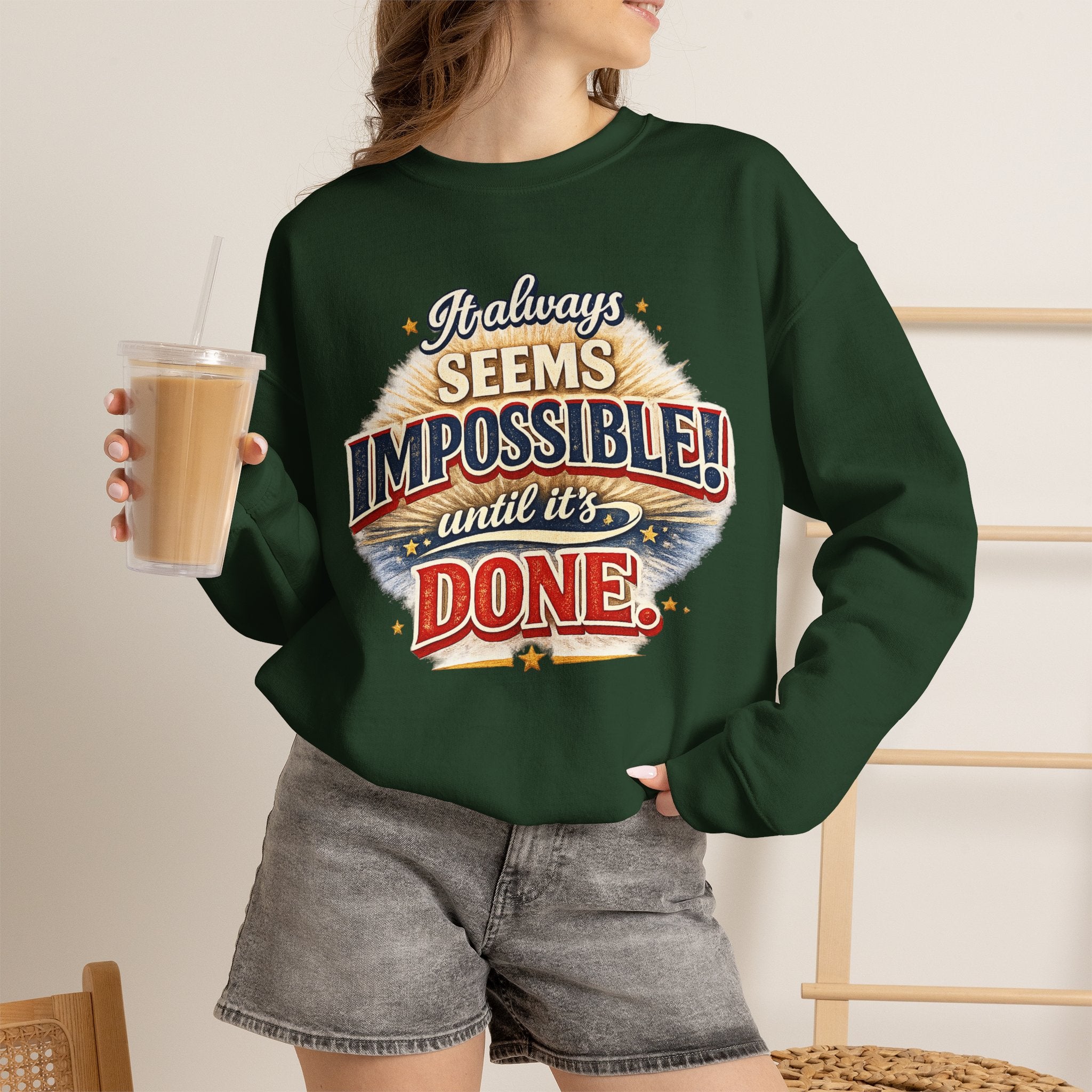 Impossible Until Done" Motivational Crewneck Sweatshirt – Unisex Graphic Pullover for Gym, Work & Daily Grind
