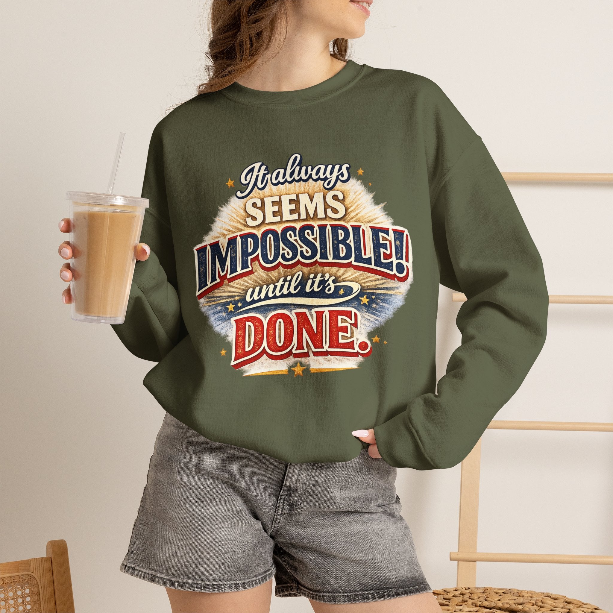 Impossible Until Done" Motivational Crewneck Sweatshirt – Unisex Graphic Pullover for Gym, Work & Daily Grind