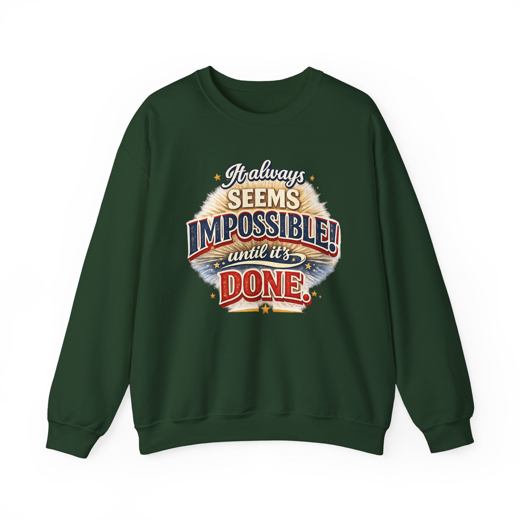 Impossible Until Done" Motivational Crewneck Sweatshirt – Unisex Graphic Pullover for Gym, Work & Daily Grind