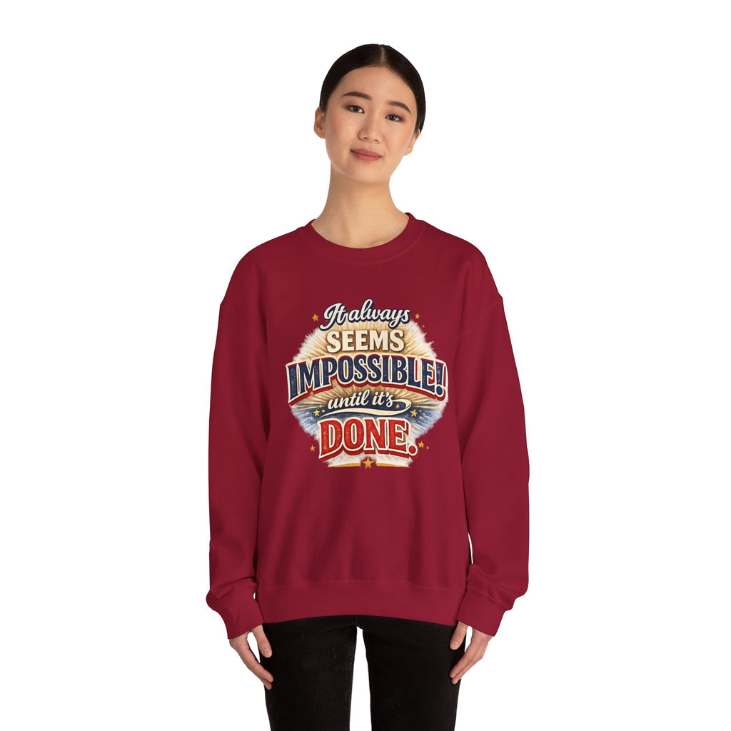 Impossible Until Done" Motivational Crewneck Sweatshirt – Unisex Graphic Pullover for Gym, Work & Daily Grind