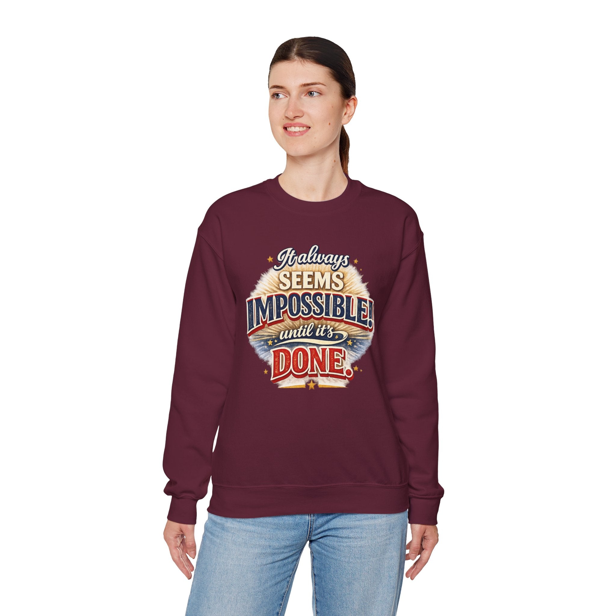 Impossible Until Done" Motivational Crewneck Sweatshirt – Unisex Graphic Pullover for Gym, Work & Daily Grind