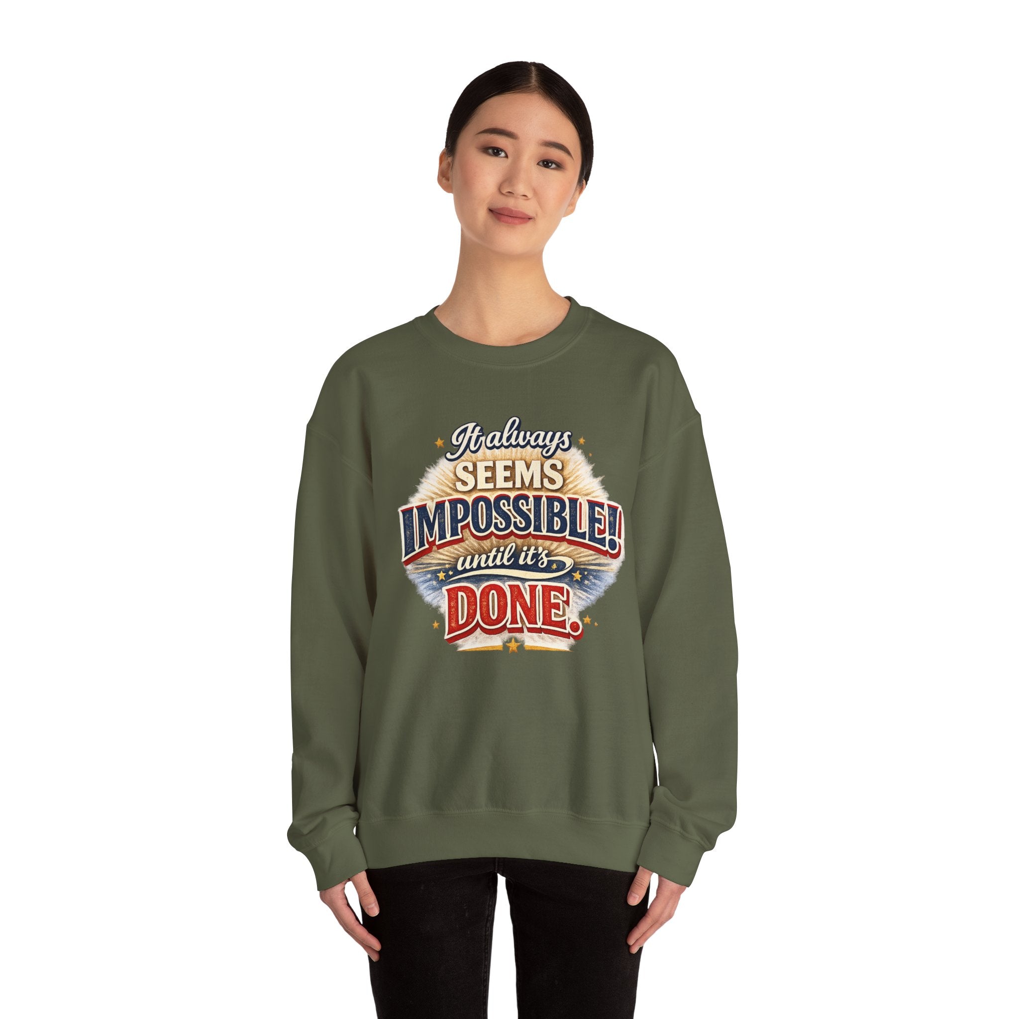 Impossible Until Done" Motivational Crewneck Sweatshirt – Unisex Graphic Pullover for Gym, Work & Daily Grind