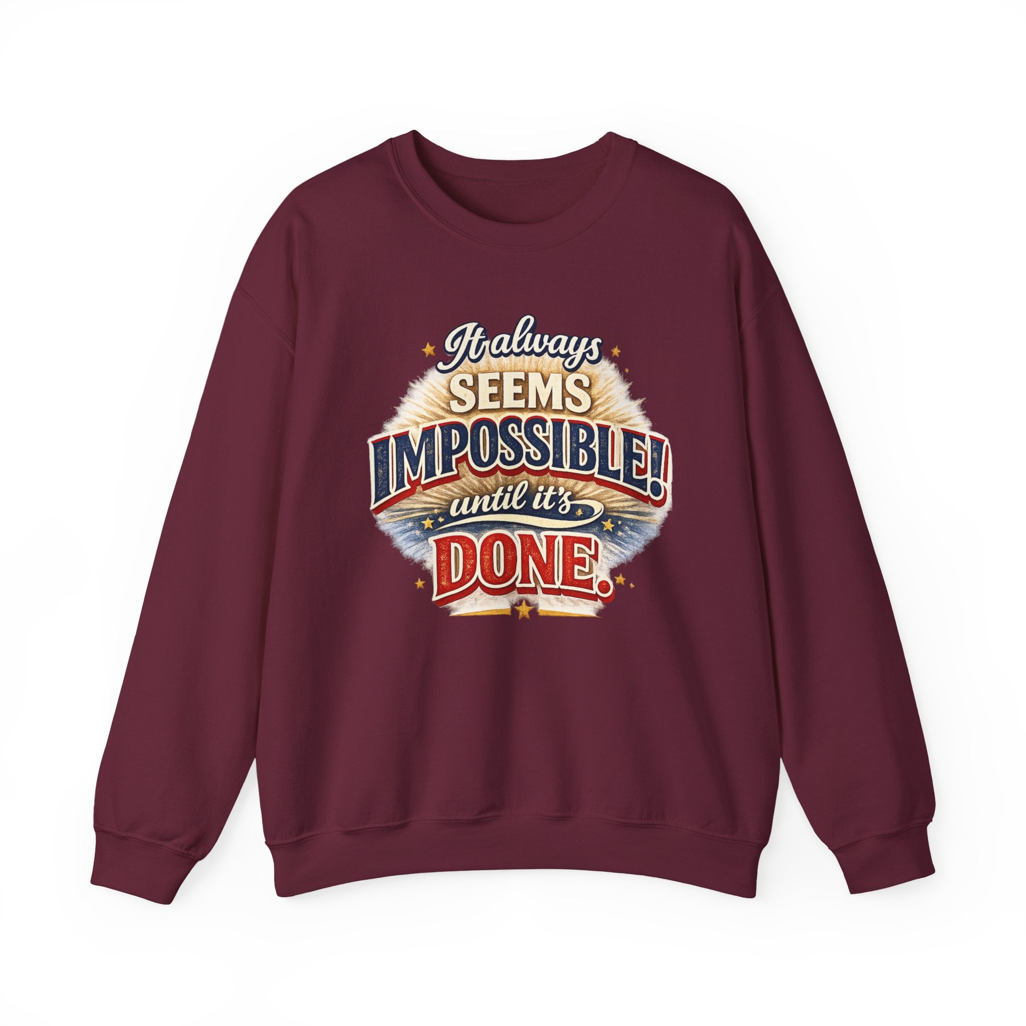 Impossible Until Done" Motivational Crewneck Sweatshirt – Unisex Graphic Pullover for Gym, Work & Daily Grind