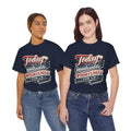 Today Is An Invaluable Opportunity For Us | Motivational Unisex Cotton T-Shirt