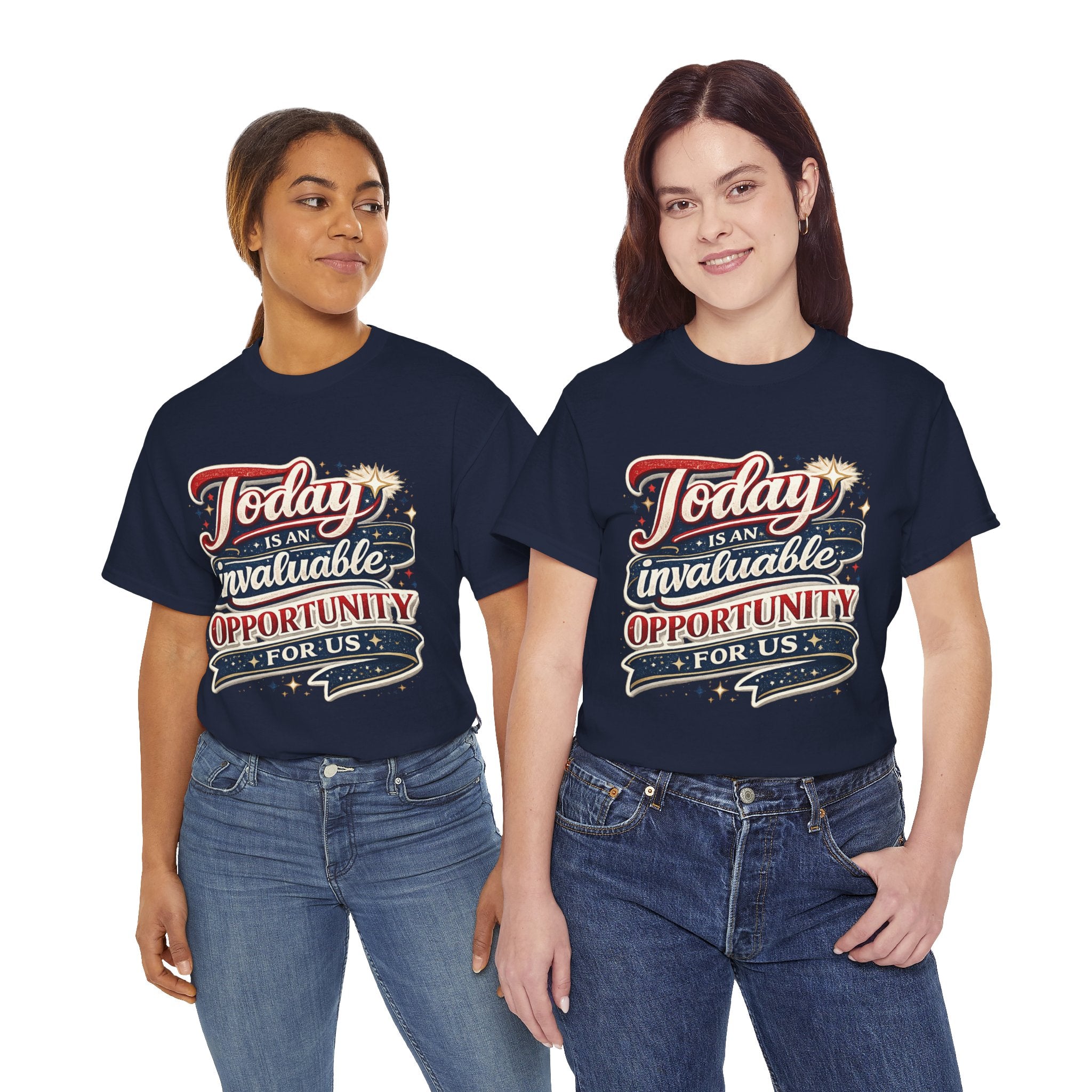 Today Is An Invaluable Opportunity For Us | Motivational Unisex Cotton T-Shirt