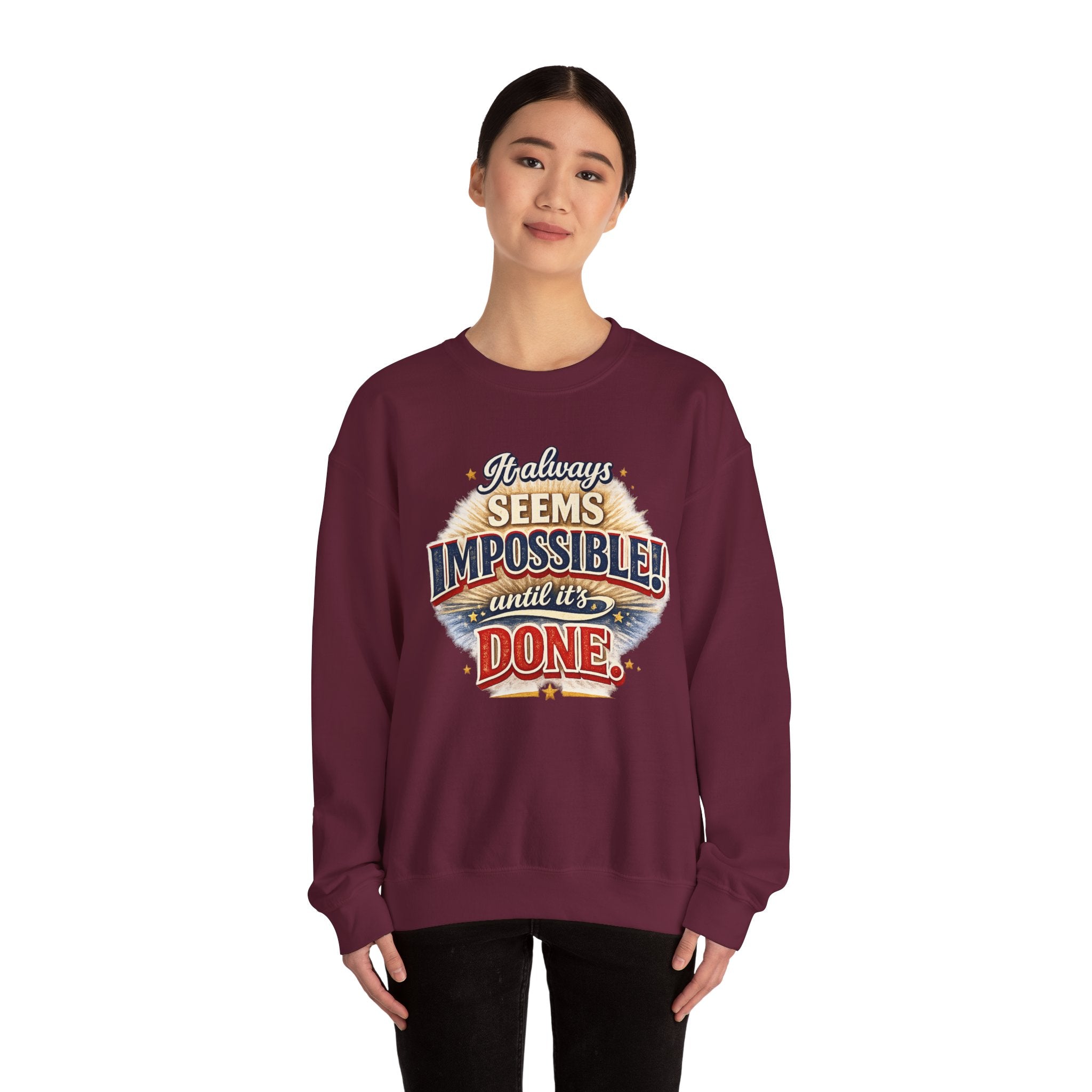 Impossible Until Done" Motivational Crewneck Sweatshirt – Unisex Graphic Pullover for Gym, Work & Daily Grind