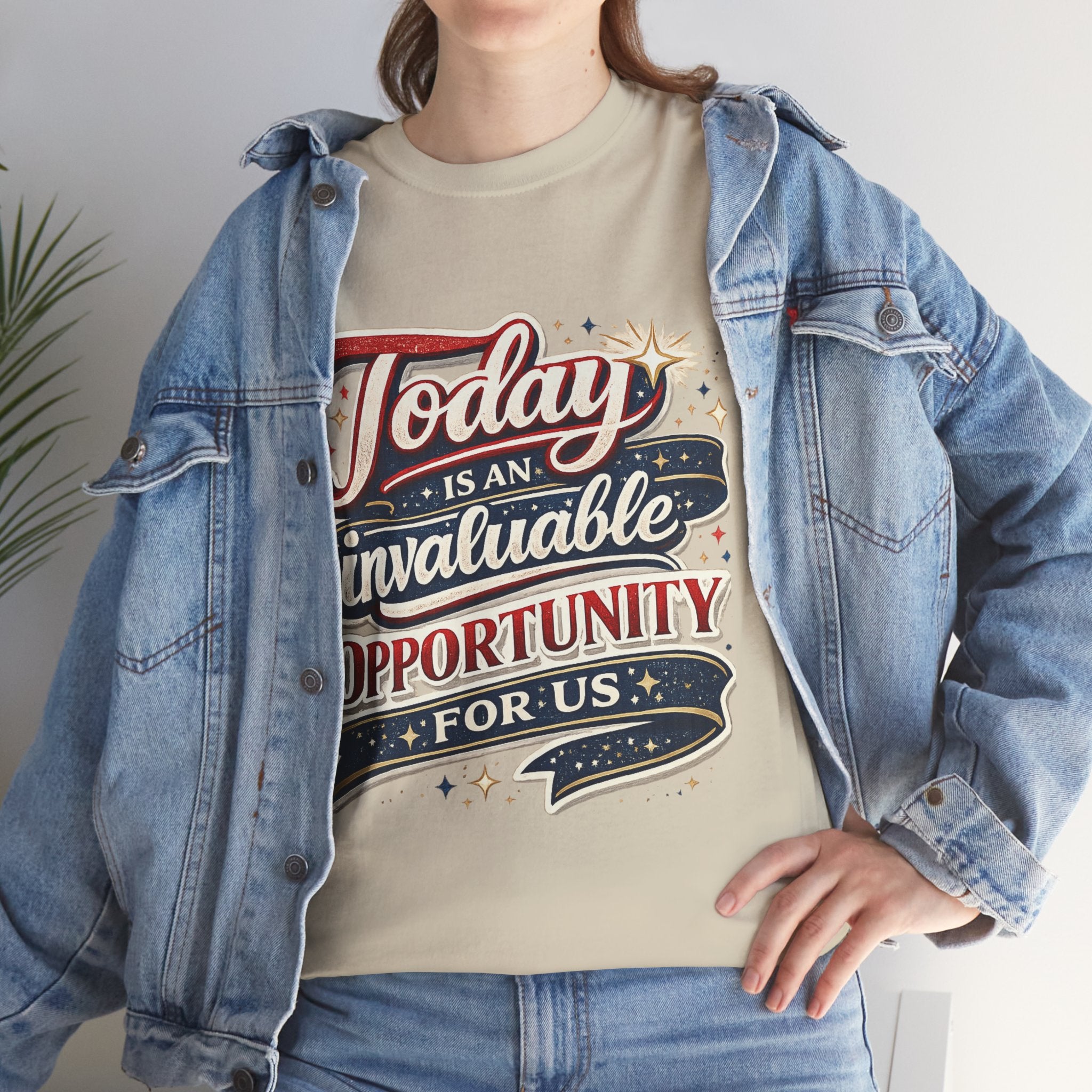 Today Is An Invaluable Opportunity For Us | Motivational Unisex Cotton T-Shirt