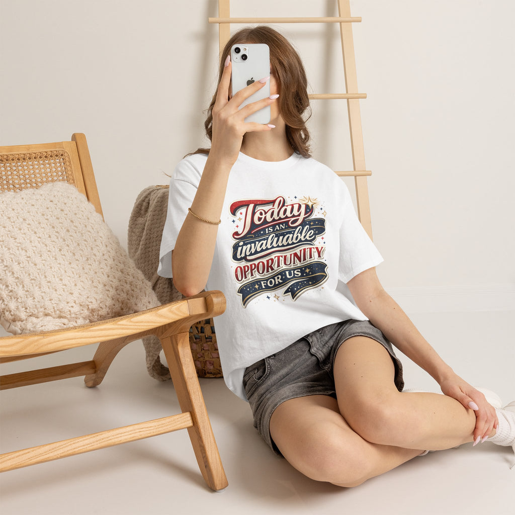 Today Is An Invaluable Opportunity For Us | Motivational Unisex Cotton T-Shirt