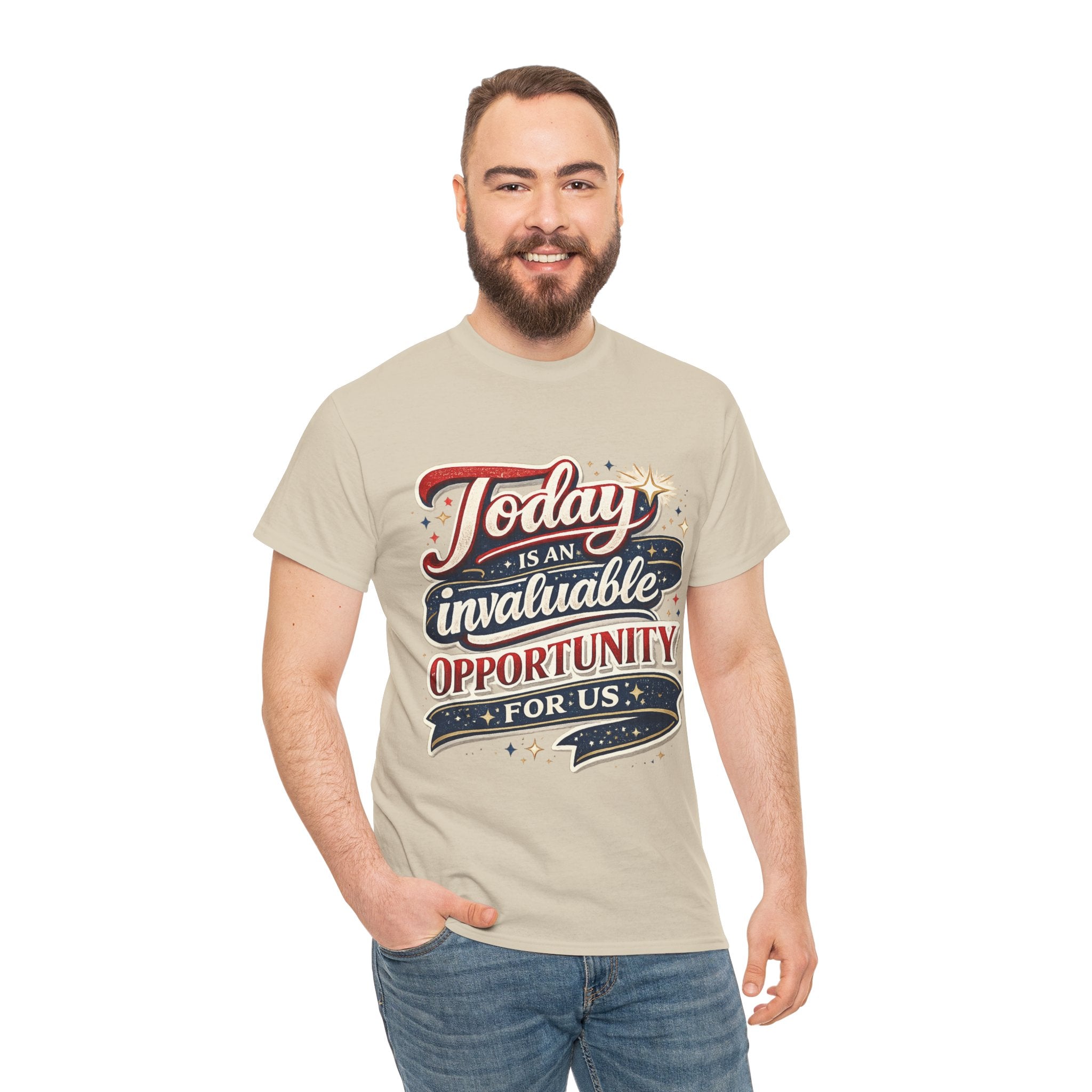 Today Is An Invaluable Opportunity For Us | Motivational Unisex Cotton T-Shirt