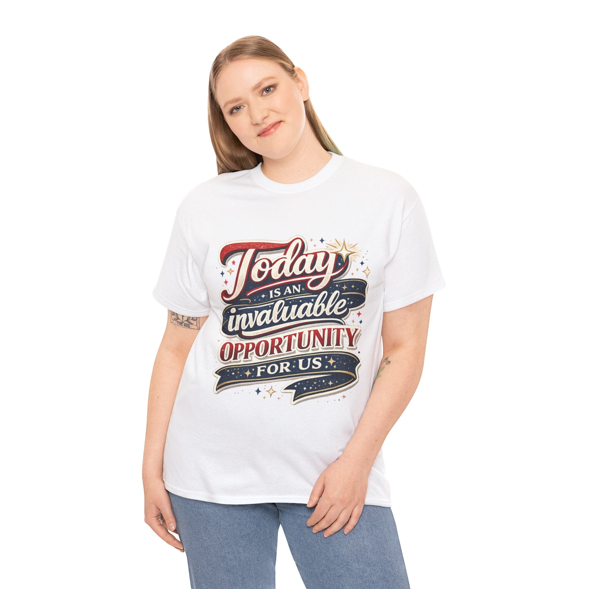 Today Is An Invaluable Opportunity For Us | Motivational Unisex Cotton T-Shirt