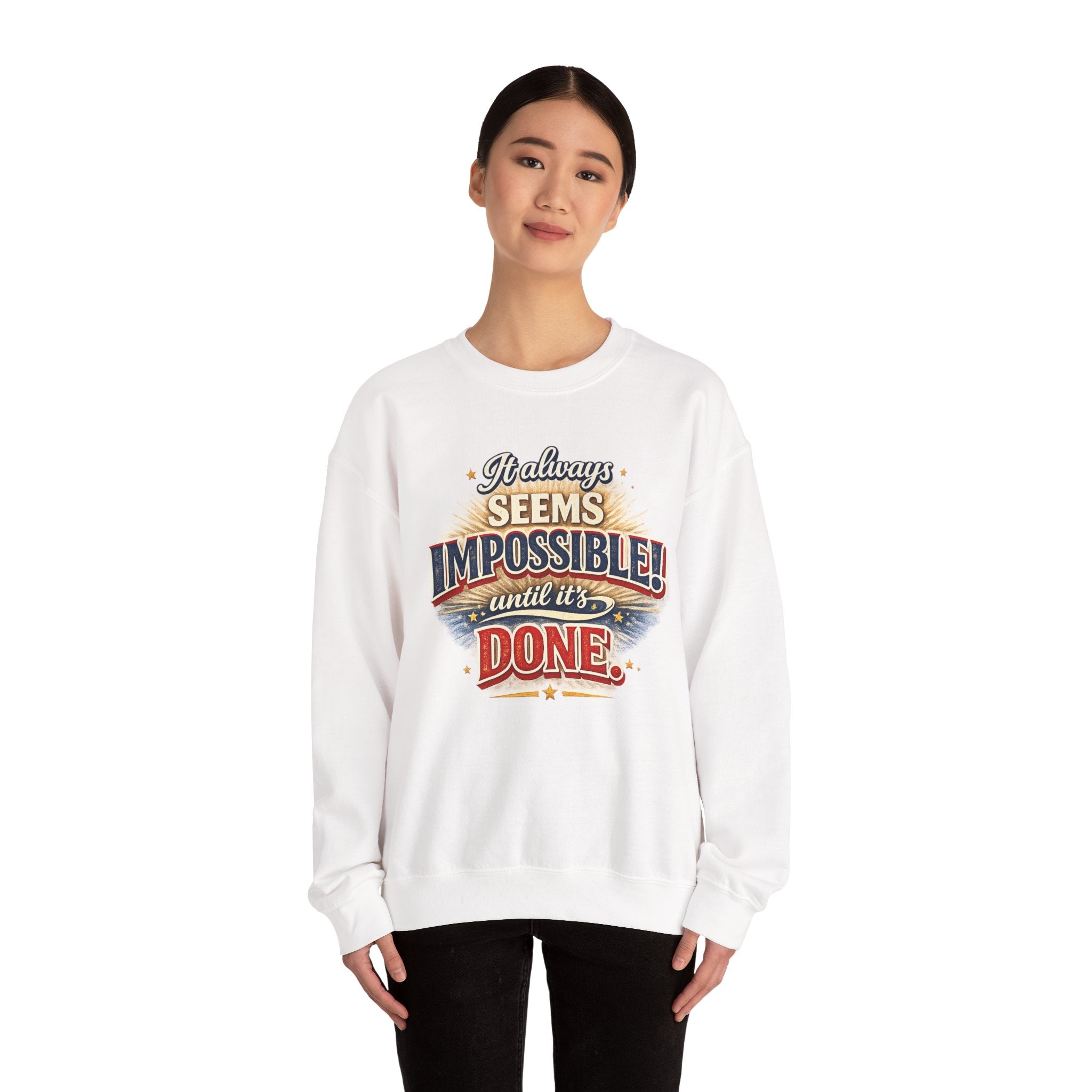 Impossible Until Done" Motivational Crewneck Sweatshirt – Unisex Graphic Pullover for Gym, Work & Daily Grind