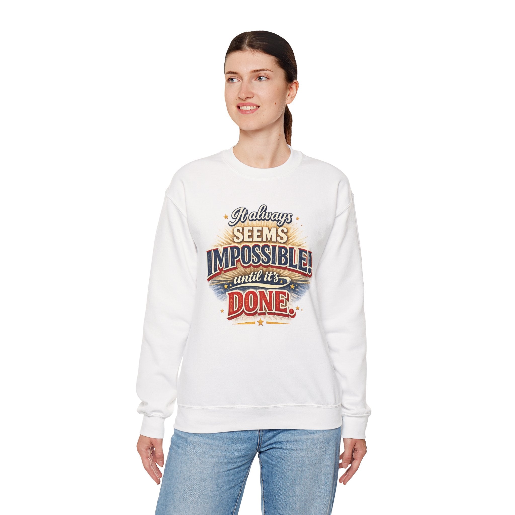 Impossible Until Done" Motivational Crewneck Sweatshirt – Unisex Graphic Pullover for Gym, Work & Daily Grind