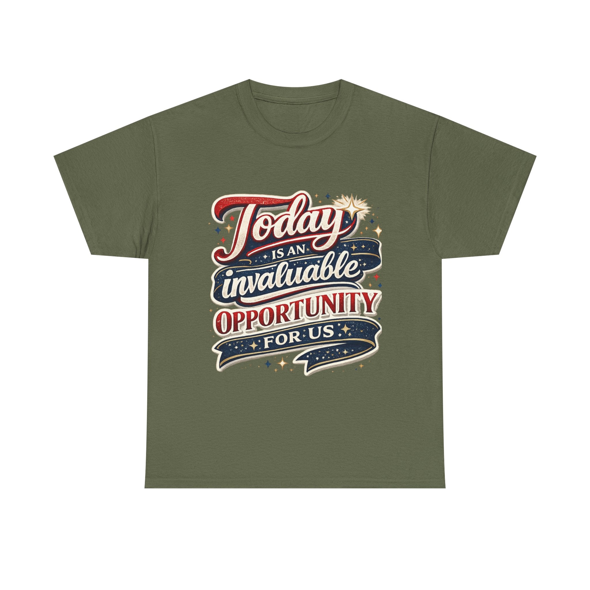 Today Is An Invaluable Opportunity — Motivational Unisex T-Shirt
