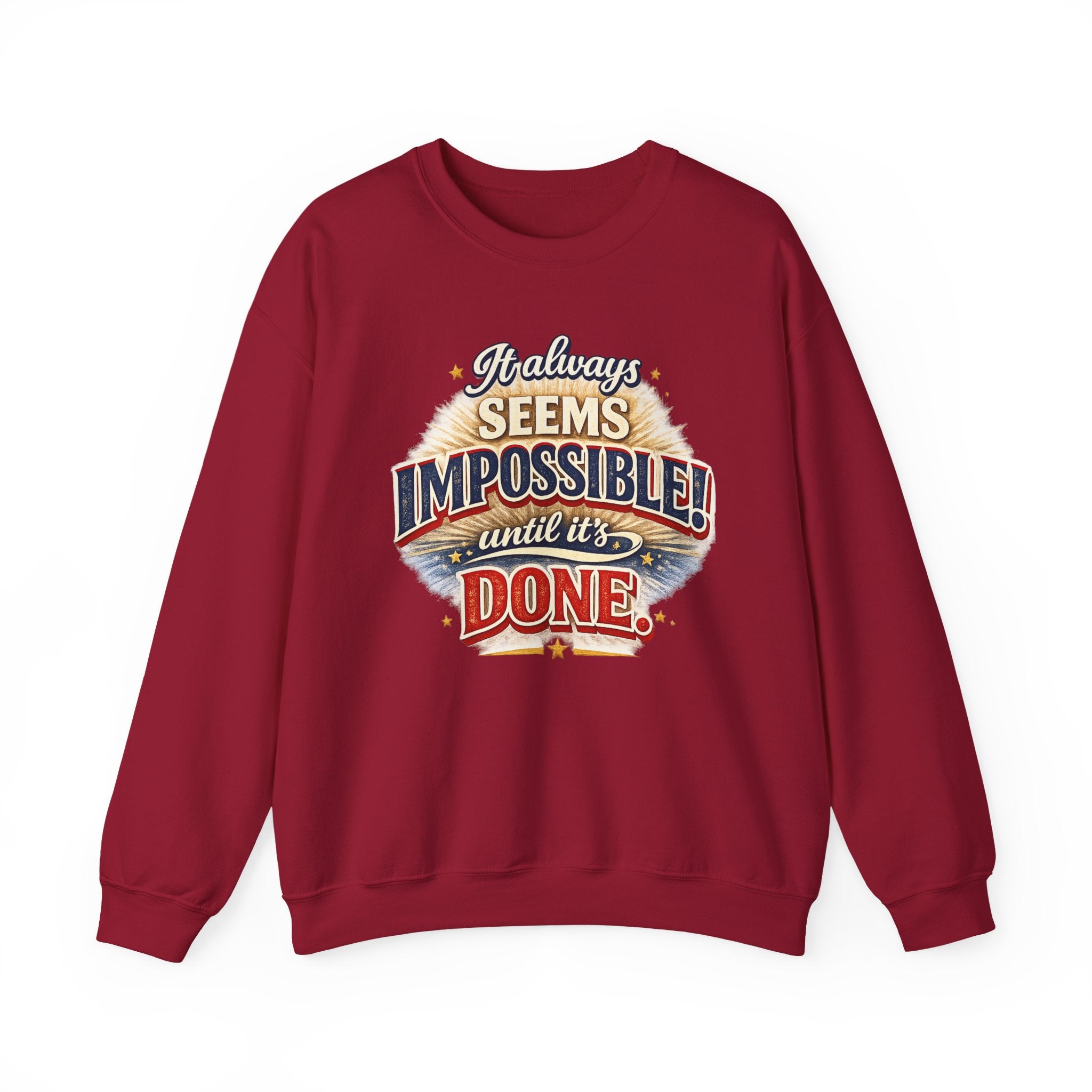 Impossible Until Done" Motivational Crewneck Sweatshirt – Unisex Graphic Pullover for Gym, Work & Daily Grind