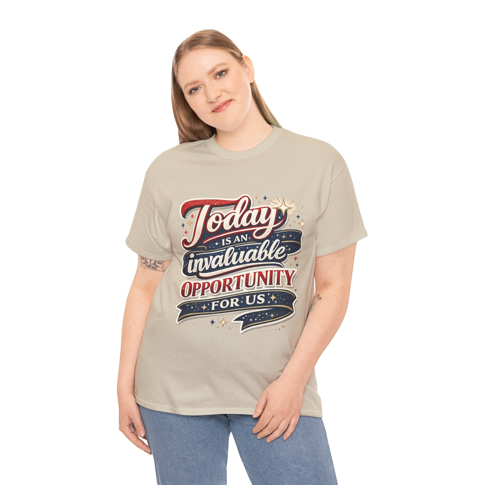 Today Is An Invaluable Opportunity For Us | Motivational Unisex Cotton T-Shirt