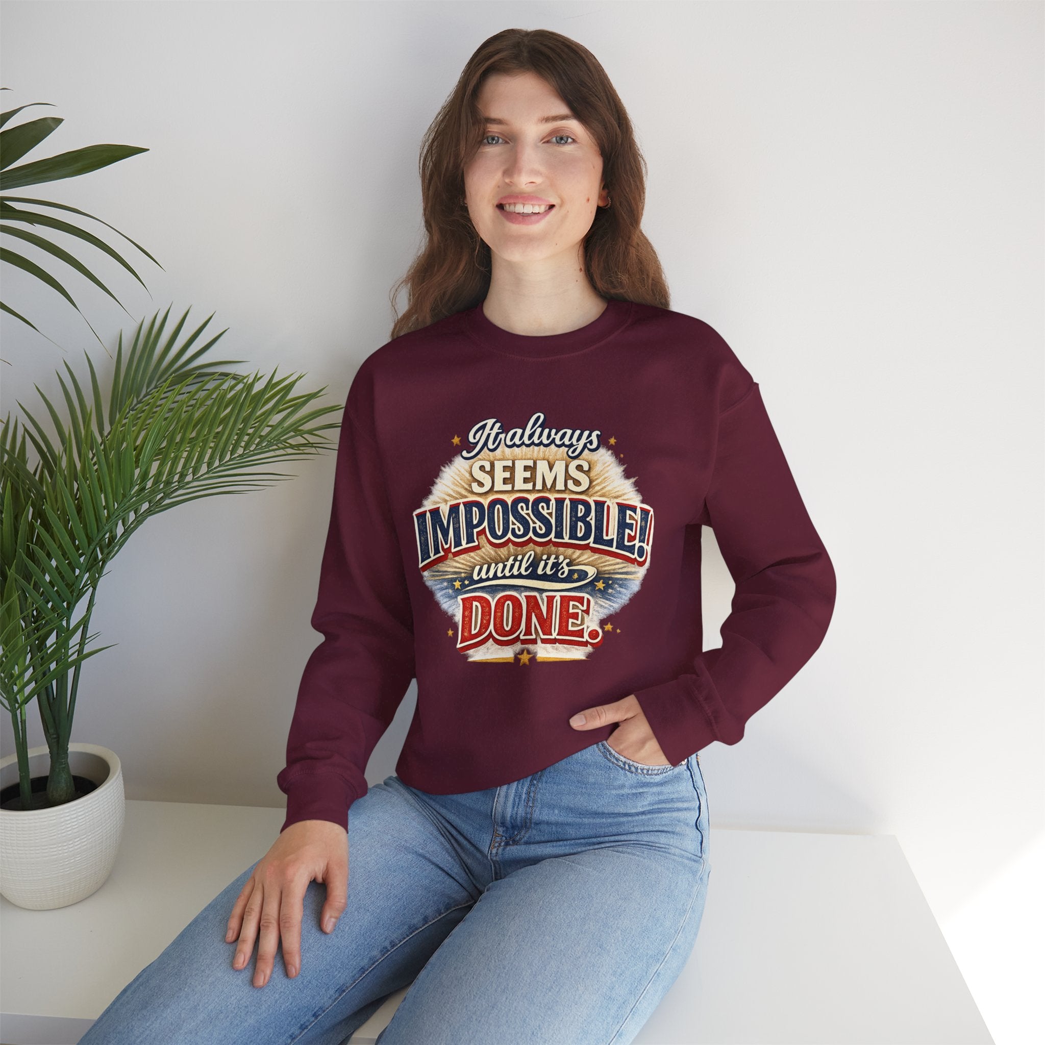 Impossible Until Done" Motivational Crewneck Sweatshirt – Unisex Graphic Pullover for Gym, Work & Daily Grind