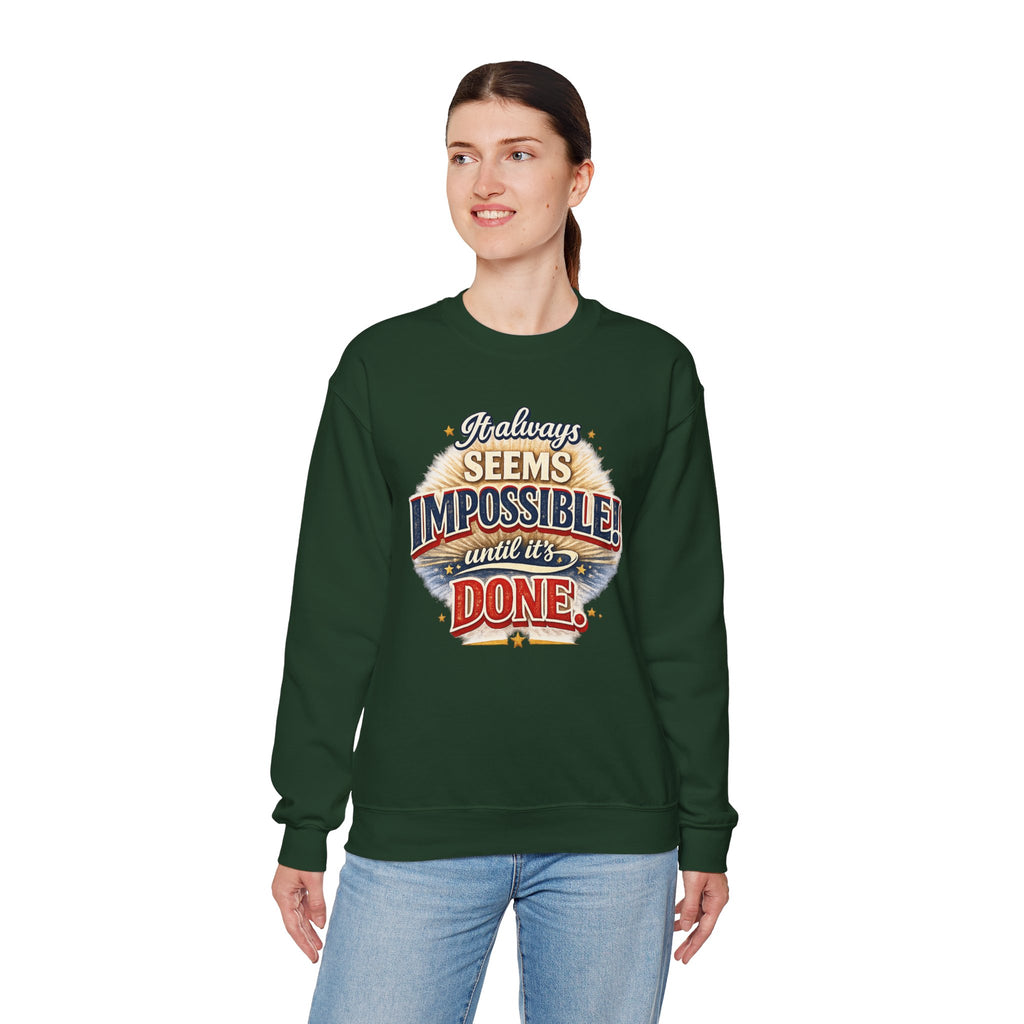 Impossible Until Done" Motivational Crewneck Sweatshirt – Unisex Graphic Pullover for Gym, Work & Daily Grind