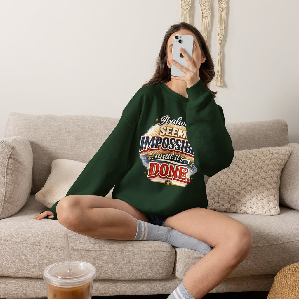 Impossible Until Done" Motivational Crewneck Sweatshirt – Unisex Graphic Pullover for Gym, Work & Daily Grind
