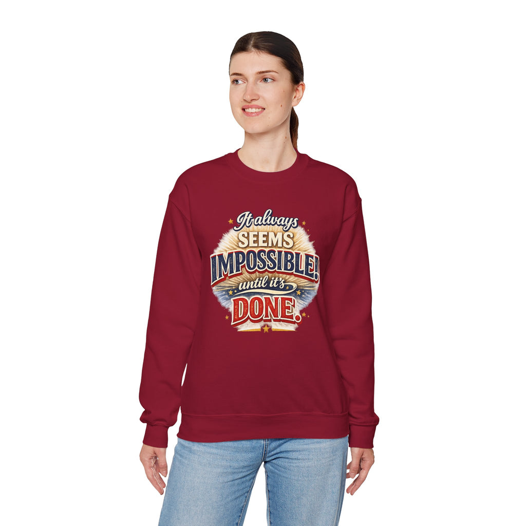 Impossible Until Done" Motivational Crewneck Sweatshirt – Unisex Graphic Pullover for Gym, Work & Daily Grind