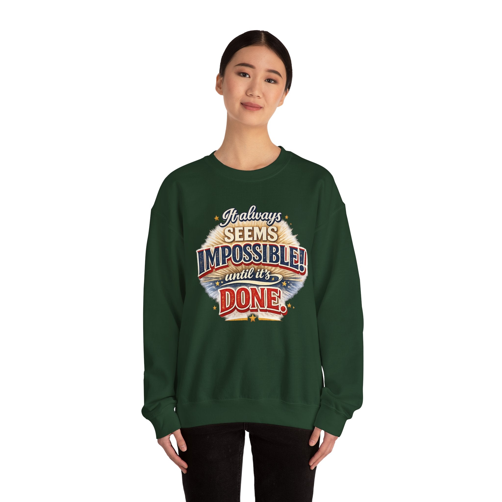Impossible Until Done" Motivational Crewneck Sweatshirt – Unisex Graphic Pullover for Gym, Work & Daily Grind