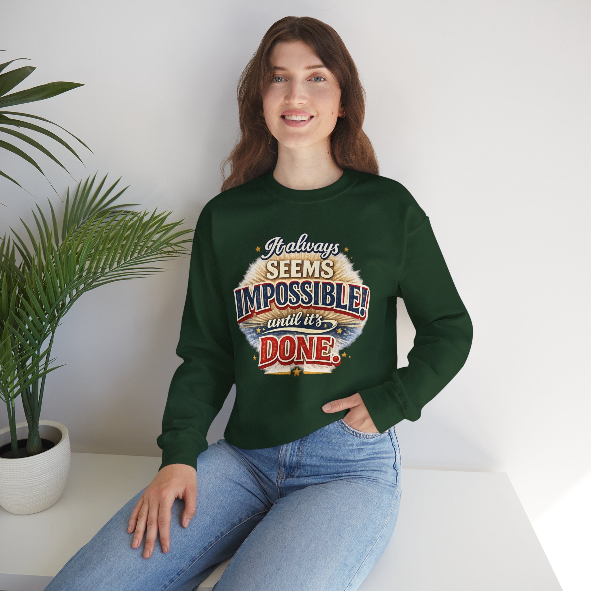 Impossible Until Done" Motivational Crewneck Sweatshirt – Unisex Graphic Pullover for Gym, Work & Daily Grind