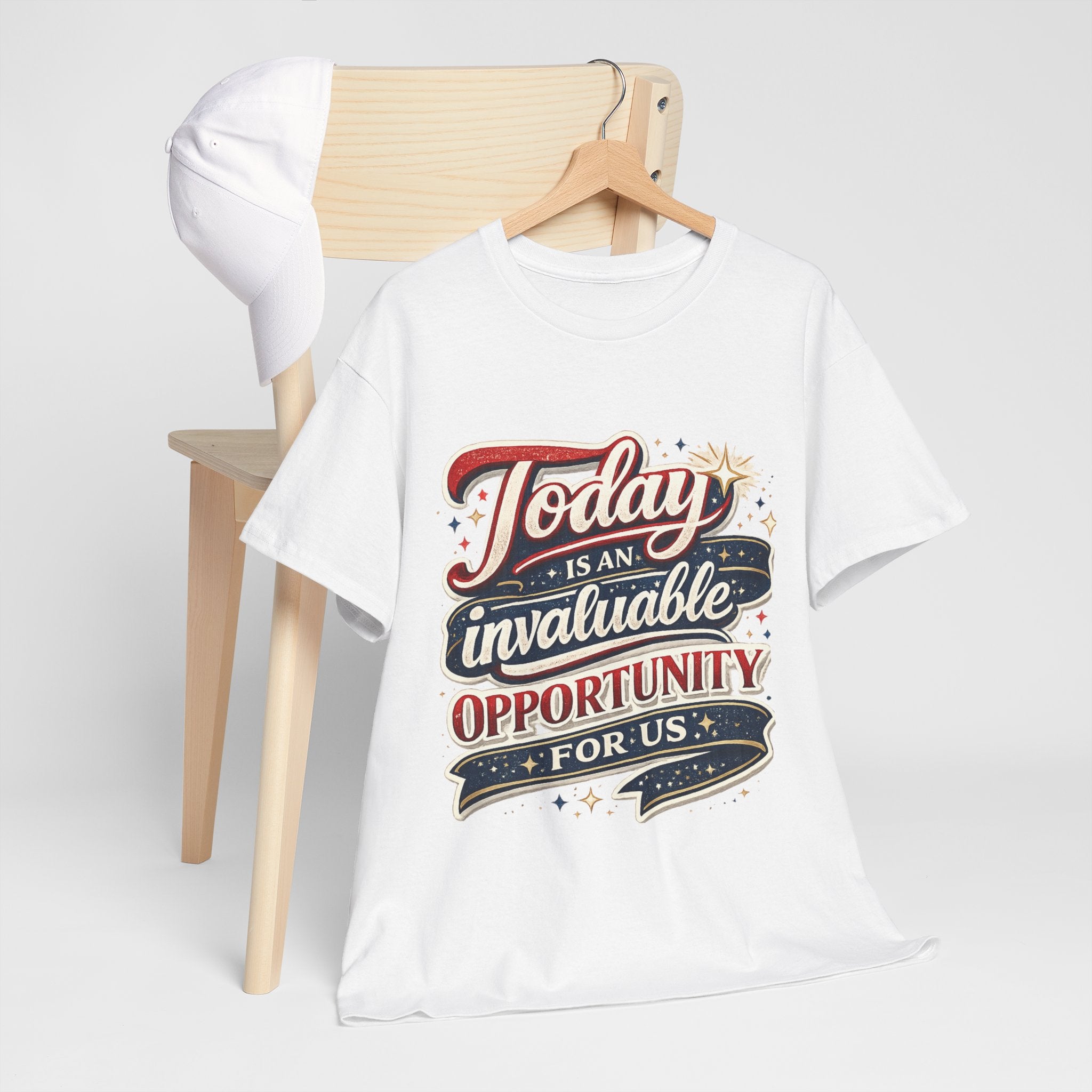 Today Is An Invaluable Opportunity For Us | Motivational Unisex Cotton T-Shirt
