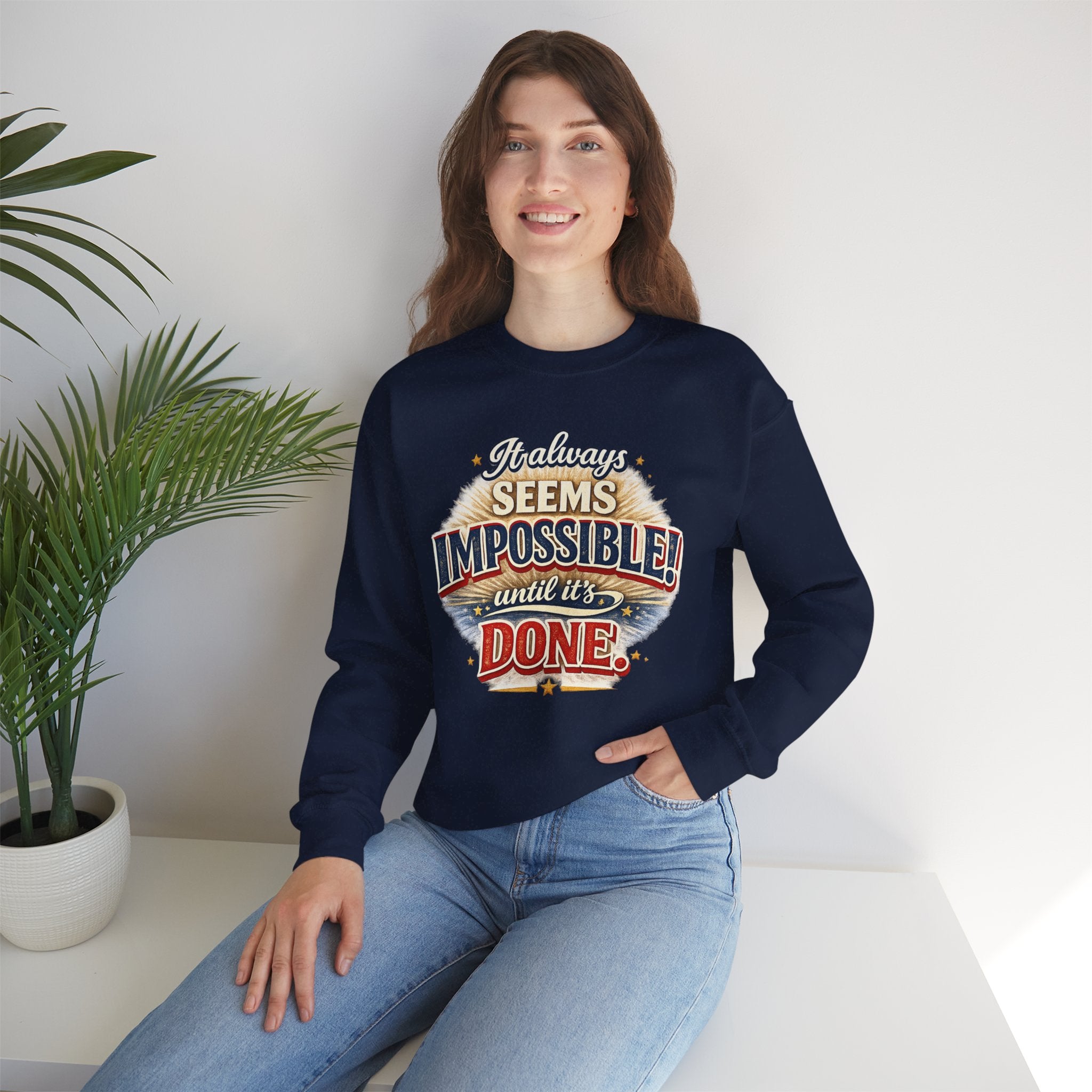 Impossible Until Done" Motivational Crewneck Sweatshirt – Unisex Graphic Pullover for Gym, Work & Daily Grind