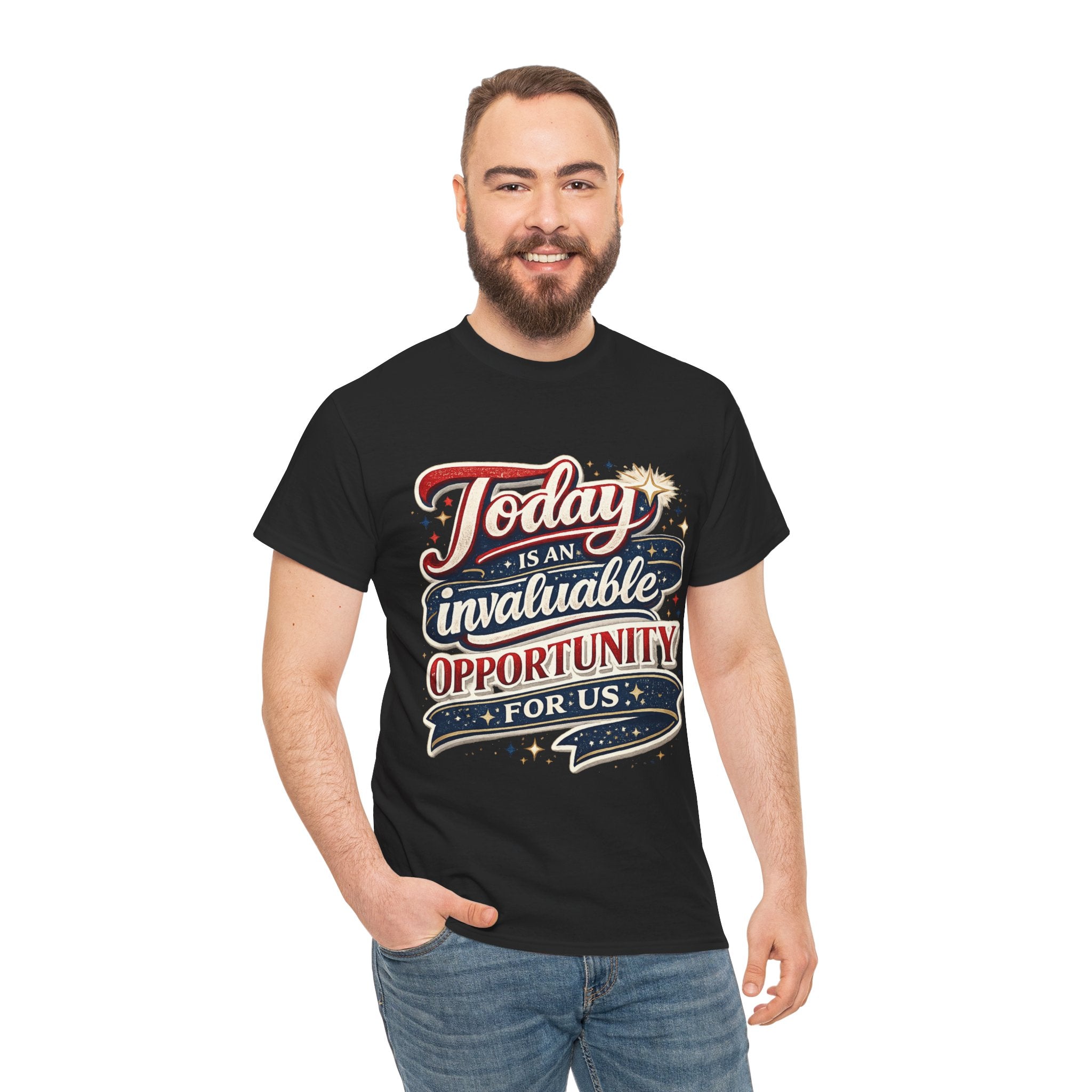 Today Is An Invaluable Opportunity For Us | Motivational Unisex Cotton T-Shirt