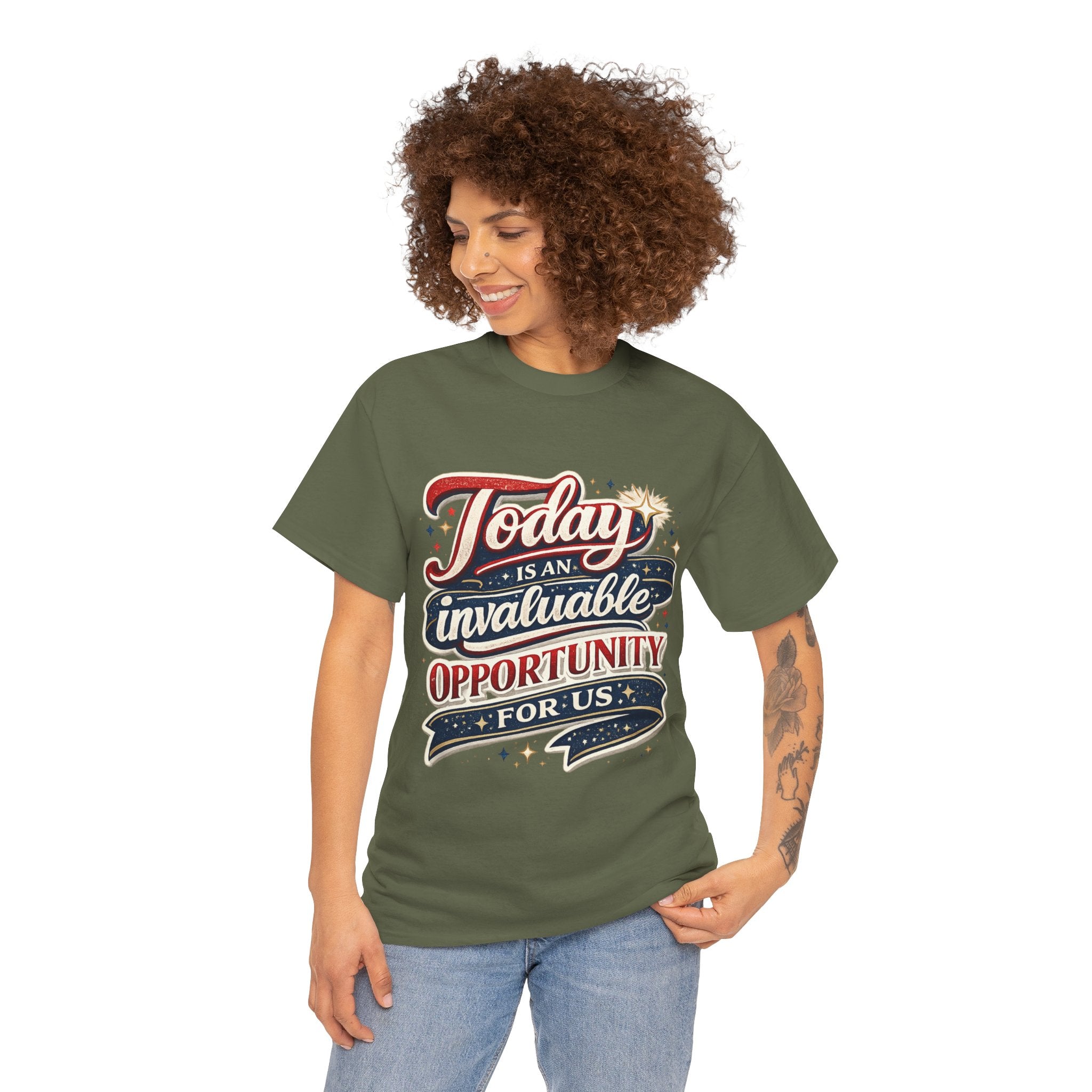Today Is An Invaluable Opportunity For Us | Motivational Unisex Cotton T-Shirt